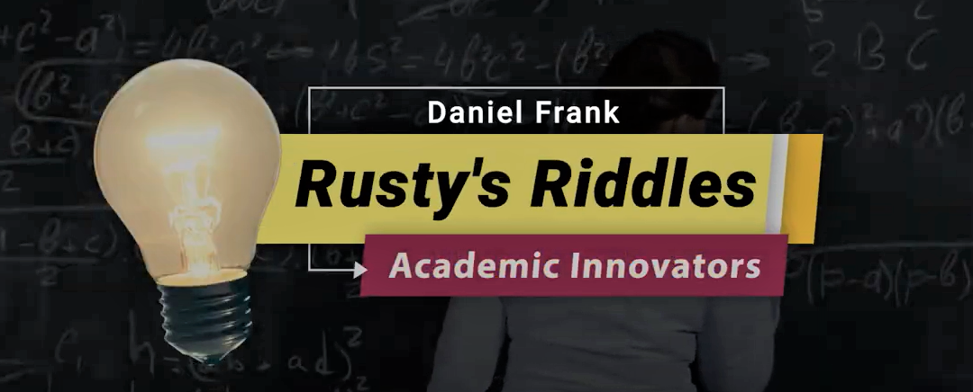 Academic Innovators: Dan Frank’s Imaginative Rusty’s Riddles
